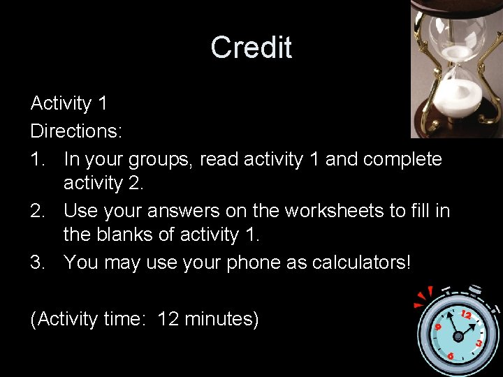 Credit Activity 1 Directions: 1. In your groups, read activity 1 and complete activity