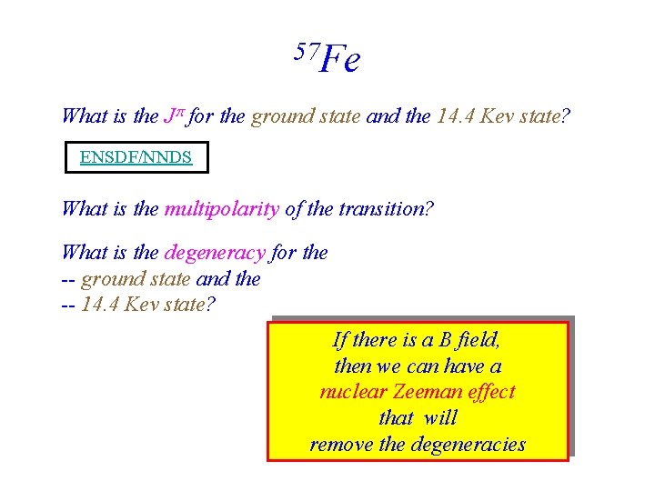 57 Fe What is the J for the ground state and the 14. 4