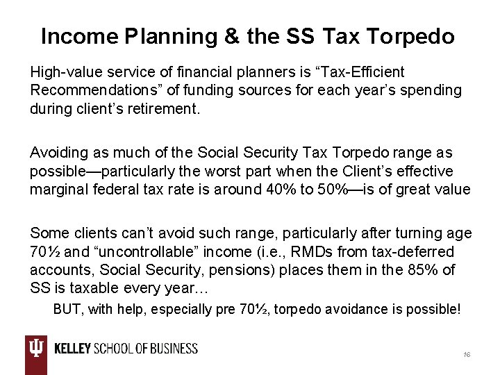 Income Planning & the SS Tax Torpedo High-value service of financial planners is “Tax-Efficient