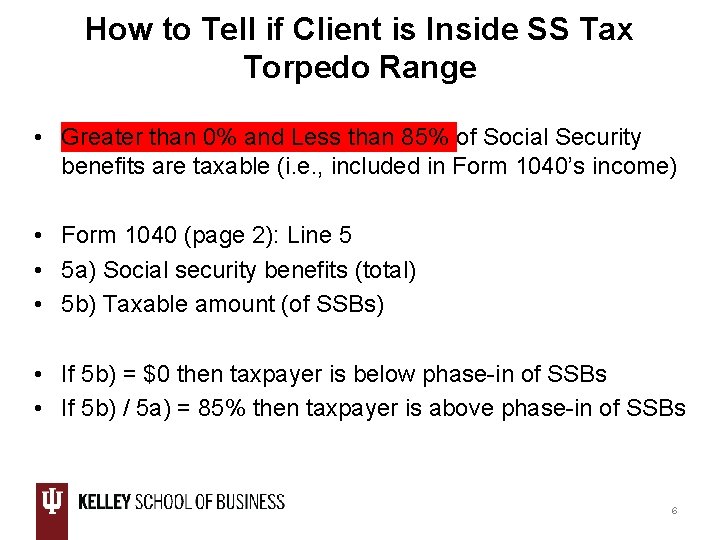 How to Tell if Client is Inside SS Tax Torpedo Range • Greater than