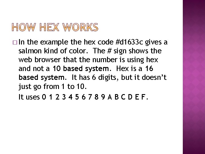 � In the example the hex code #d 1633 c gives a salmon kind