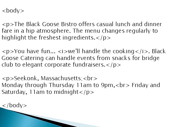 <body> <p>The Black Goose Bistro offers casual lunch and dinner fare in a hip