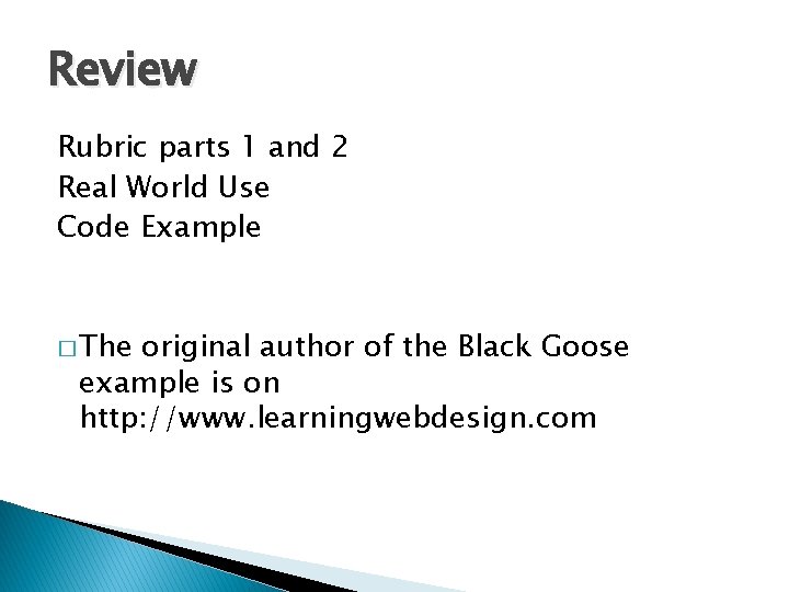 Review Rubric parts 1 and 2 Real World Use Code Example � The original