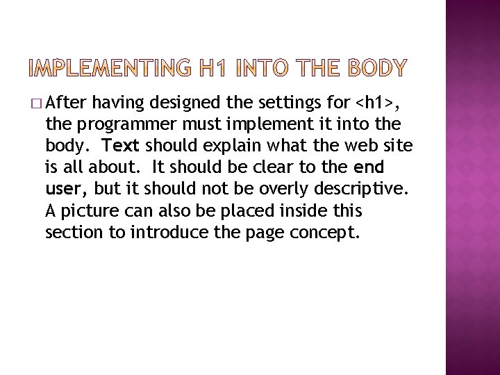 � After having designed the settings for <h 1>, the programmer must implement it