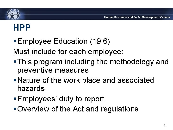 HPP § Employee Education (19. 6) Must include for each employee: § This program