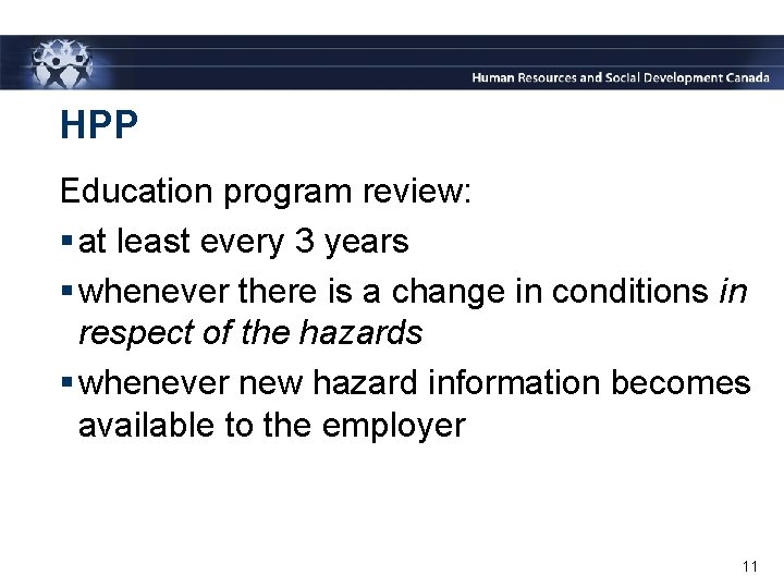 HPP Education program review: § at least every 3 years § whenever there is
