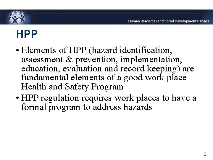 HPP • Elements of HPP (hazard identification, assessment & prevention, implementation, education, evaluation and