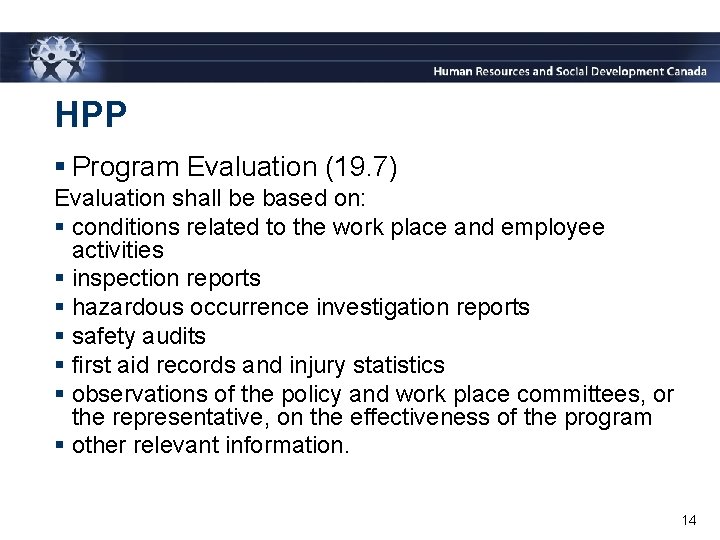 HPP § Program Evaluation (19. 7) Evaluation shall be based on: § conditions related