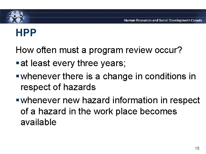 HPP How often must a program review occur? § at least every three years;