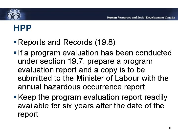 HPP § Reports and Records (19. 8) § If a program evaluation has been