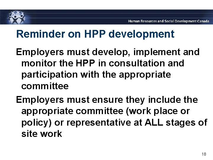 Reminder on HPP development Employers must develop, implement and monitor the HPP in consultation