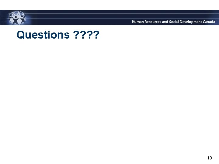 Questions ? ? 19 