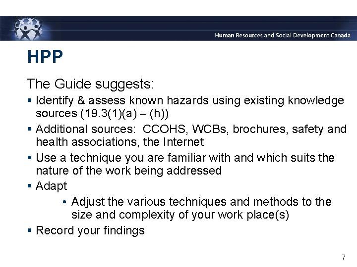 HPP The Guide suggests: § Identify & assess known hazards using existing knowledge sources