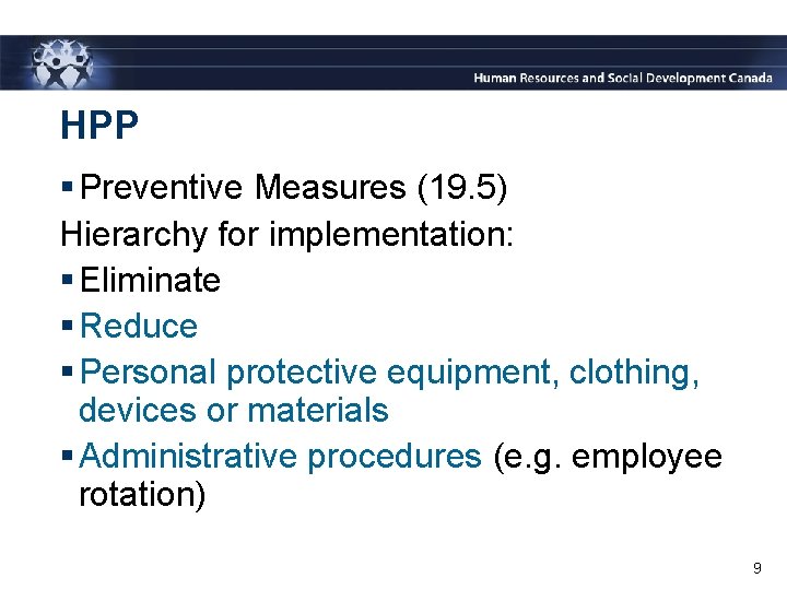 HPP § Preventive Measures (19. 5) Hierarchy for implementation: § Eliminate § Reduce §