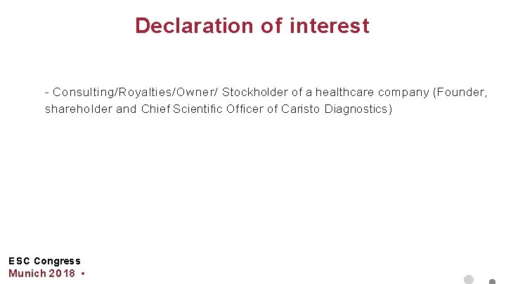 Declaration of interest - Consulting/Royalties/Owner/ Stockholder of a healthcare company (Founder, shareholder and Chief