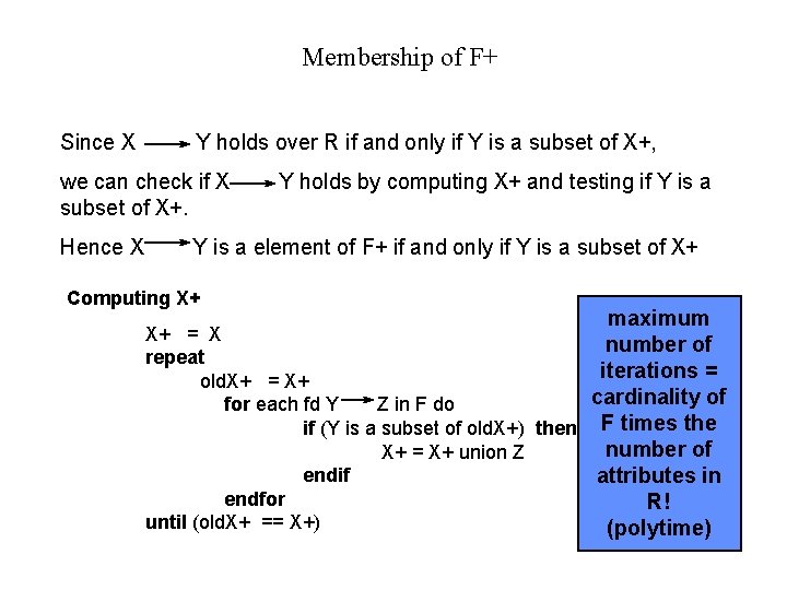 Membership of F+ Since X Y holds over R if and only if Y Membership of F+ Since X Y holds over R if and only if Y