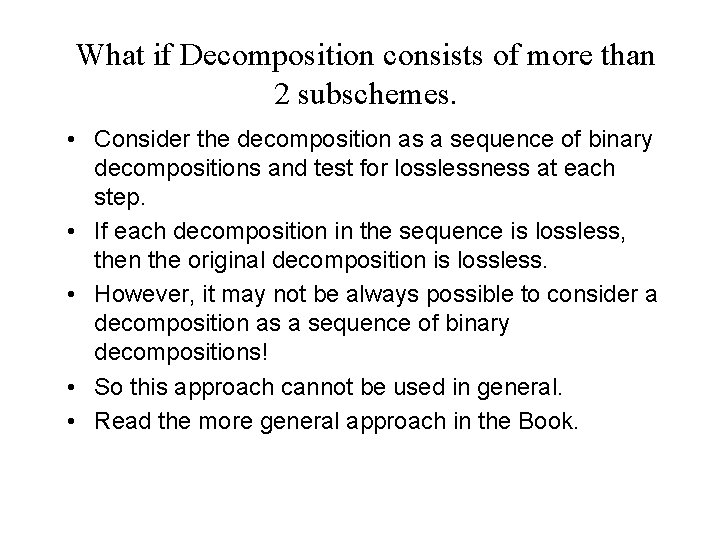 What if Decomposition consists of more than 2 subschemes. • Consider the decomposition as What if Decomposition consists of more than 2 subschemes. • Consider the decomposition as