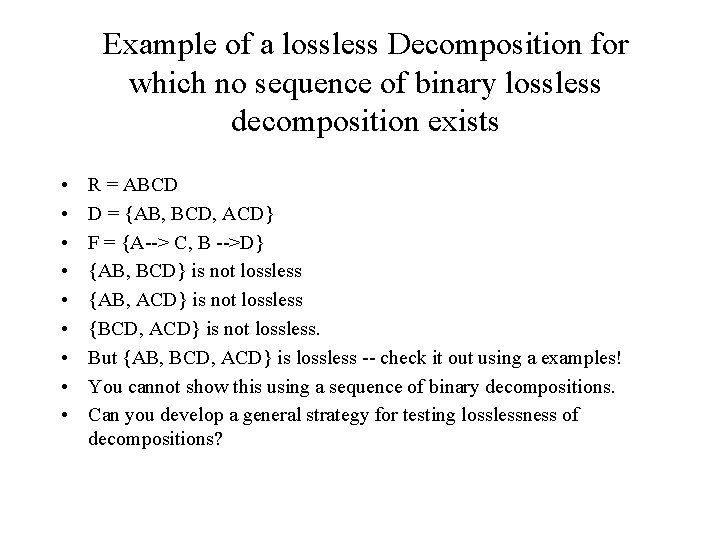 Example of a lossless Decomposition for which no sequence of binary lossless decomposition exists Example of a lossless Decomposition for which no sequence of binary lossless decomposition exists
