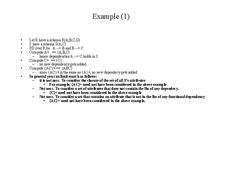 Example (1) • • Let R have a schema R(A, B, C, D) S Example (1) • • Let R have a schema R(A, B, C, D) S
