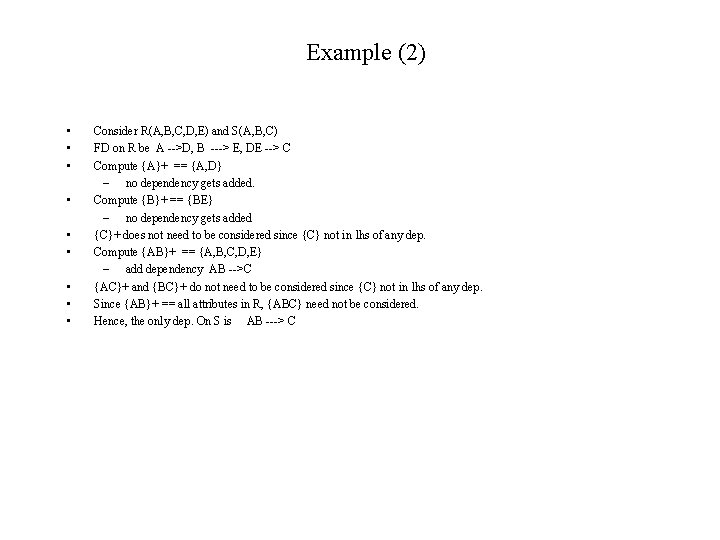 Example (2) • • • Consider R(A, B, C, D, E) and S(A, B, Example (2) • • • Consider R(A, B, C, D, E) and S(A, B,