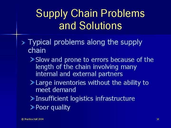 Supply Chain Problems and Solutions Typical problems along the supply chain Slow and prone