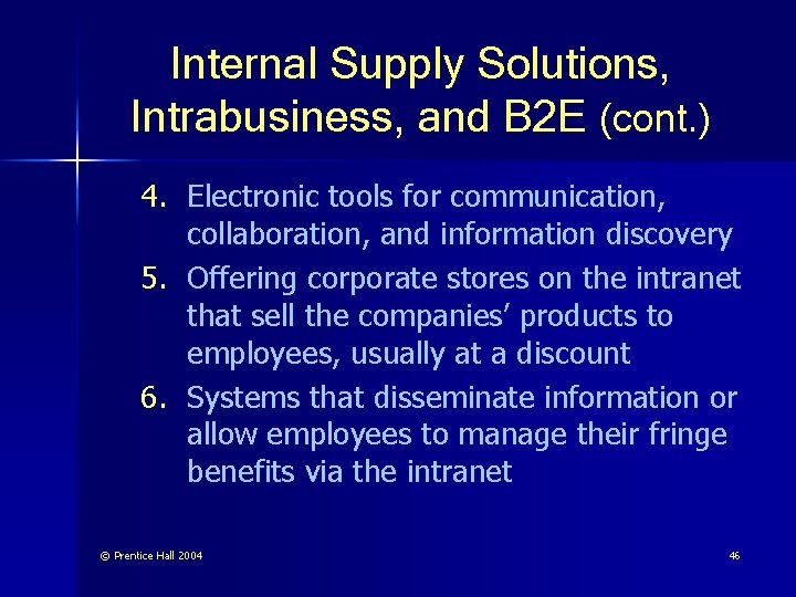 Internal Supply Solutions, Intrabusiness, and B 2 E (cont. ) 4. Electronic tools for
