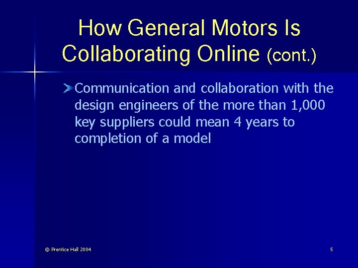 How General Motors Is Collaborating Online (cont. ) Communication and collaboration with the design