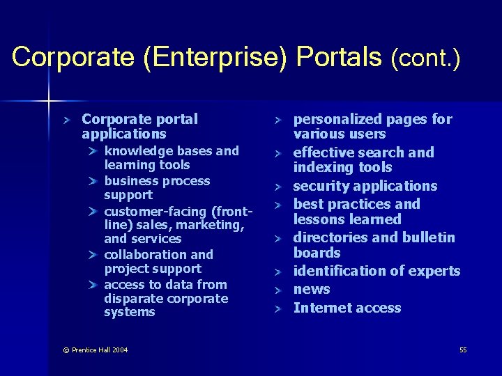 Corporate (Enterprise) Portals (cont. ) Corporate portal applications knowledge bases and learning tools business