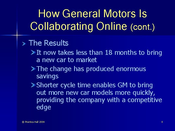 How General Motors Is Collaborating Online (cont. ) The Results It now takes less