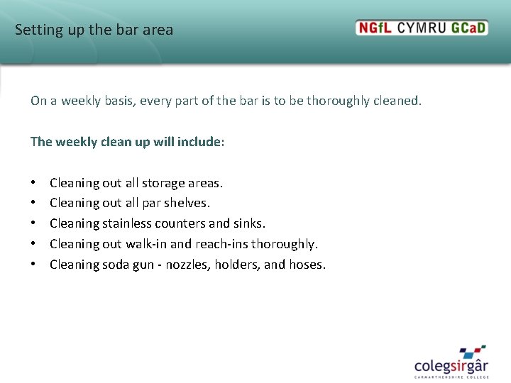 Setting up the bar area On a weekly basis, every part of the bar