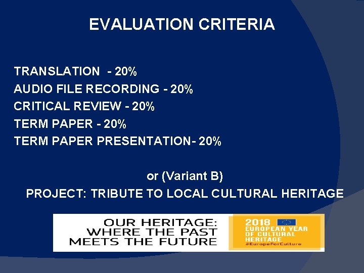 EVALUATION CRITERIA TRANSLATION - 20% AUDIO FILE RECORDING - 20% CRITICAL REVIEW - 20%