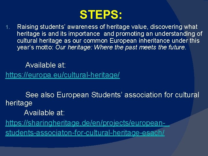 STEPS: 1. Raising students’ awareness of heritage value, discovering what heritage is and its