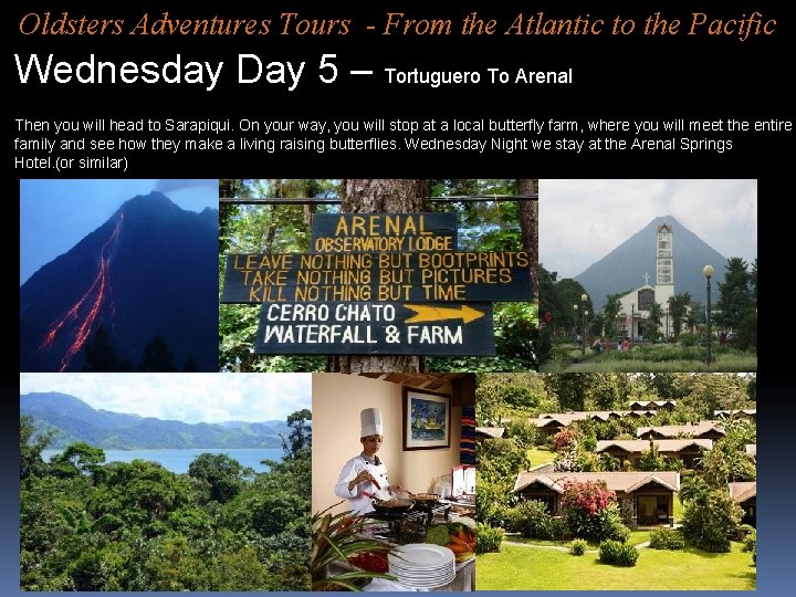 Oldsters Adventures Tours - From the Atlantic to the Pacific Wednesday Day 5 –
