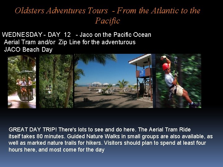 Oldsters Adventures Tours - From the Atlantic to the Pacific WEDNESDAY - DAY 12