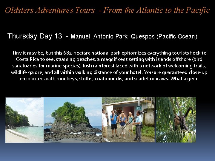 Oldsters Adventures Tours - From the Atlantic to the Pacific Thursday Day 13 -
