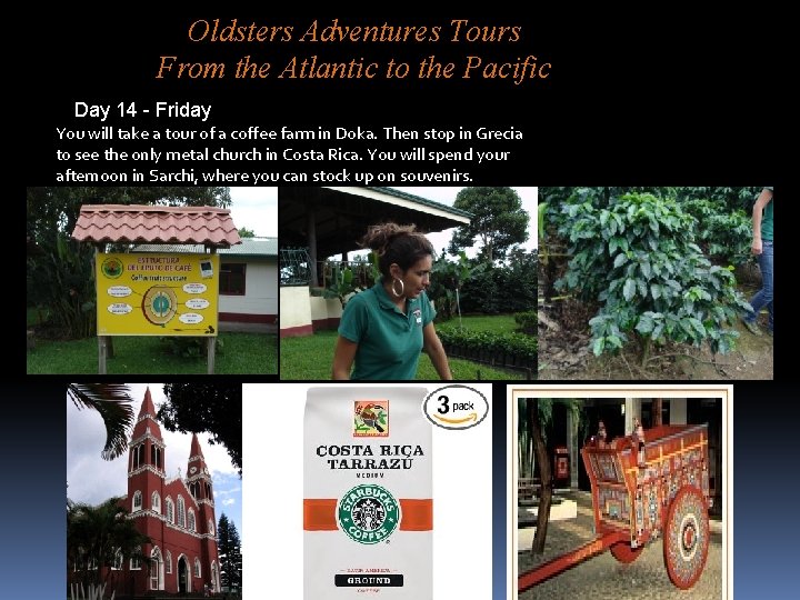 Oldsters Adventures Tours From the Atlantic to the Pacific Day 14 - Friday You
