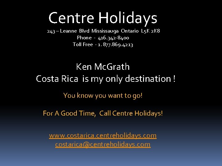 Centre Holidays 243 – Leanne Blvd Mississauga Ontario L 5 K 2 K 8
