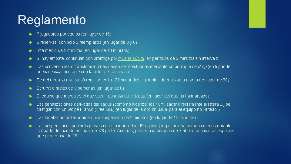 Reglamento 7 jugadores por equipo (en lugar de 15). 5 reservas, con solo 3