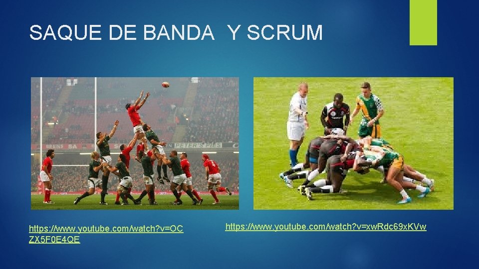 SAQUE DE BANDA Y SCRUM https: //www. youtube. com/watch? v=OC ZX 5 F 0