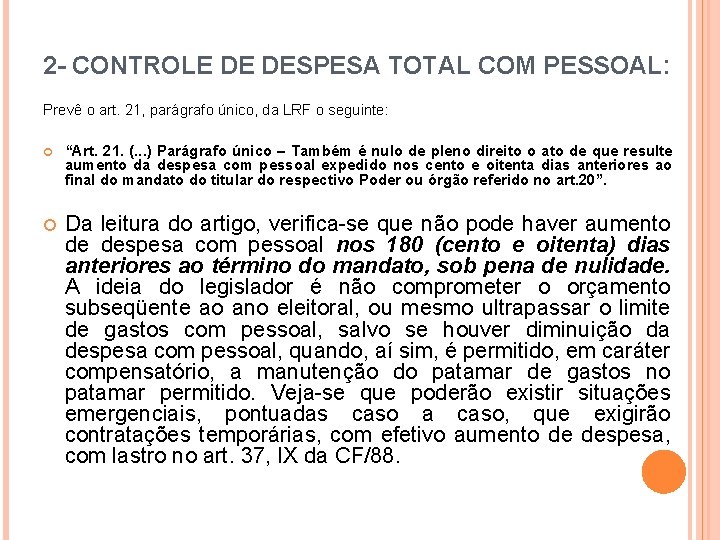 2 - CONTROLE DE DESPESA TOTAL COM PESSOAL: Prevê o art. 21, parágrafo único,