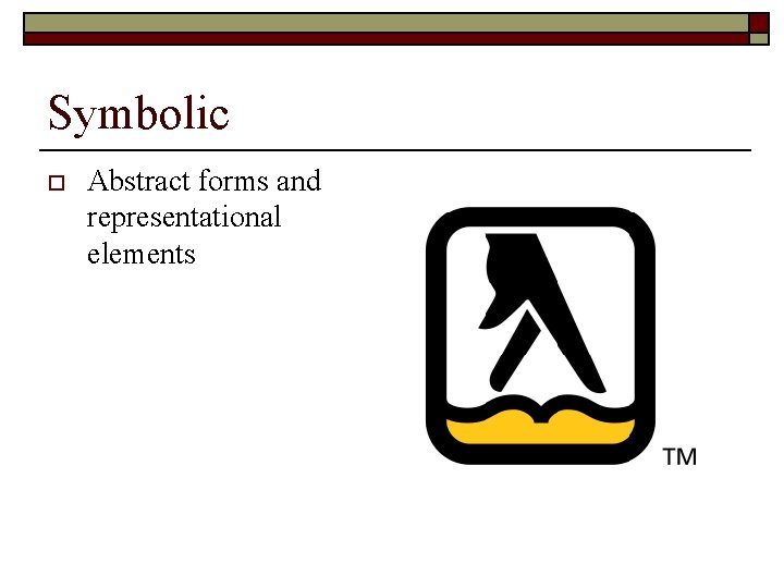 Symbolic o Abstract forms and representational elements 