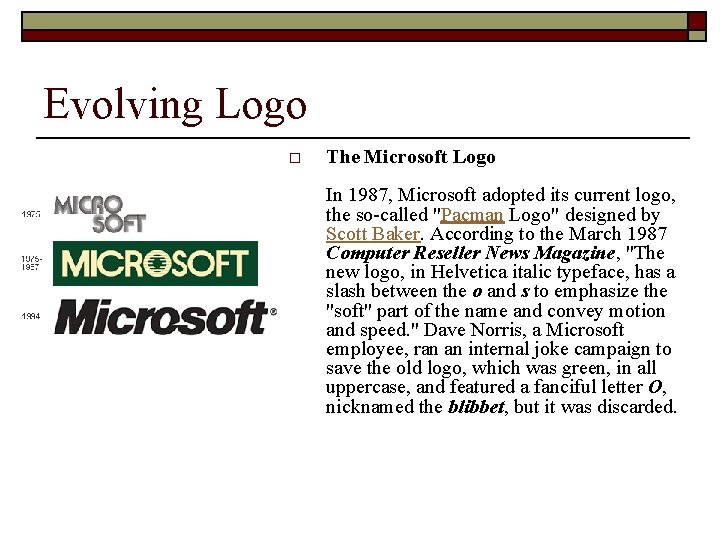 Evolving Logo o The Microsoft Logo In 1987, Microsoft adopted its current logo, the