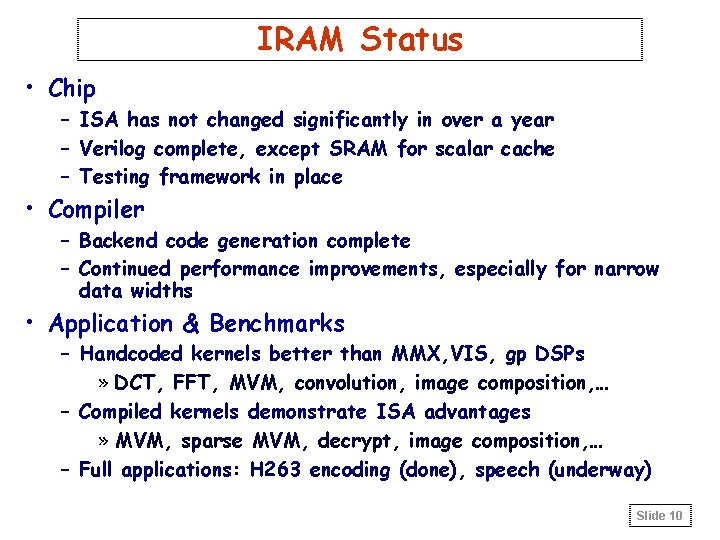 IRAM Status • Chip – ISA has not changed significantly in over a year