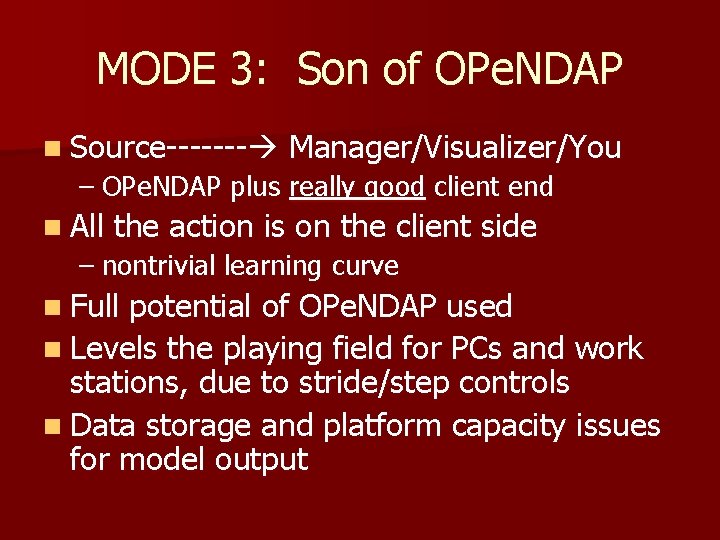 MODE 3: Son of OPe. NDAP n Source------- Manager/Visualizer/You – OPe. NDAP plus really MODE 3: Son of OPe. NDAP n Source------- Manager/Visualizer/You – OPe. NDAP plus really