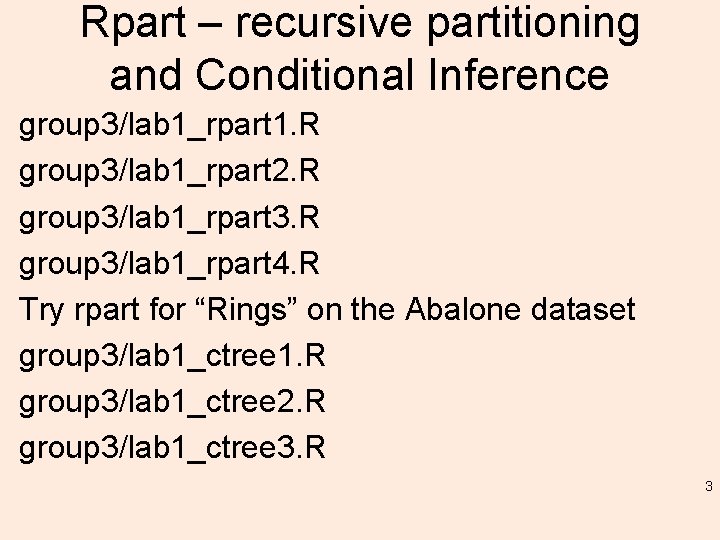 Rpart – recursive partitioning and Conditional Inference group 3/lab 1_rpart 1. R group 3/lab