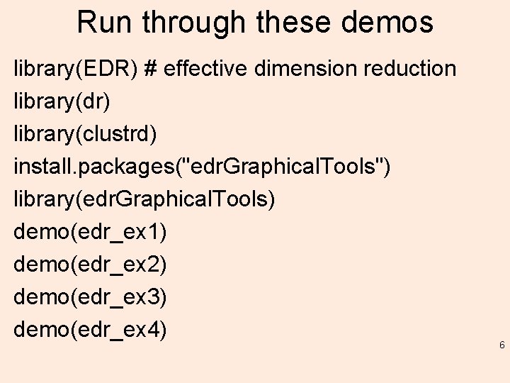 Run through these demos library(EDR) # effective dimension reduction library(dr) library(clustrd) install. packages("edr. Graphical.