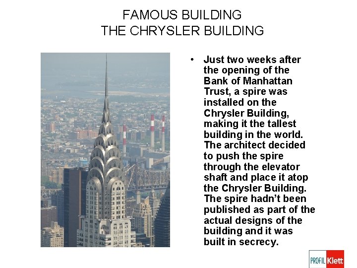 FAMOUS BUILDING THE CHRYSLER BUILDING • Just two weeks after the opening of the