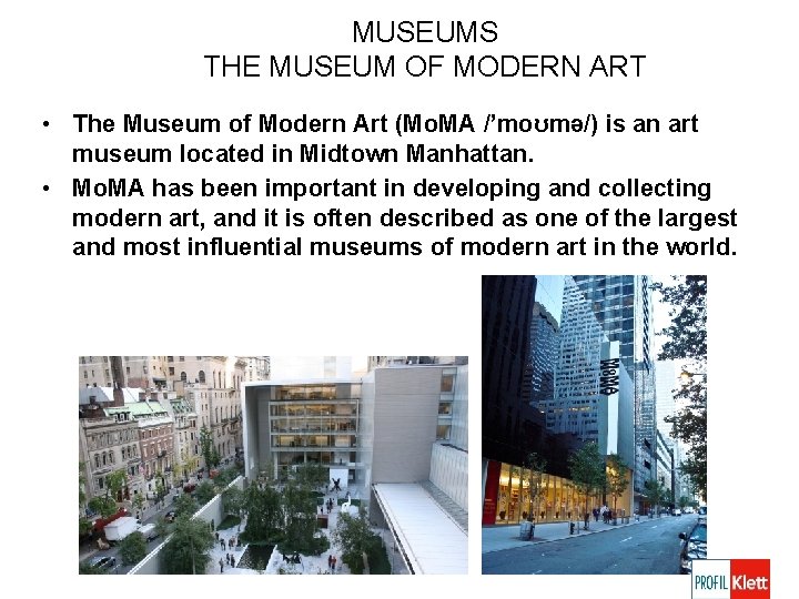 MUSEUMS THE MUSEUM OF MODERN ART • The Museum of Modern Art (Mo. MA