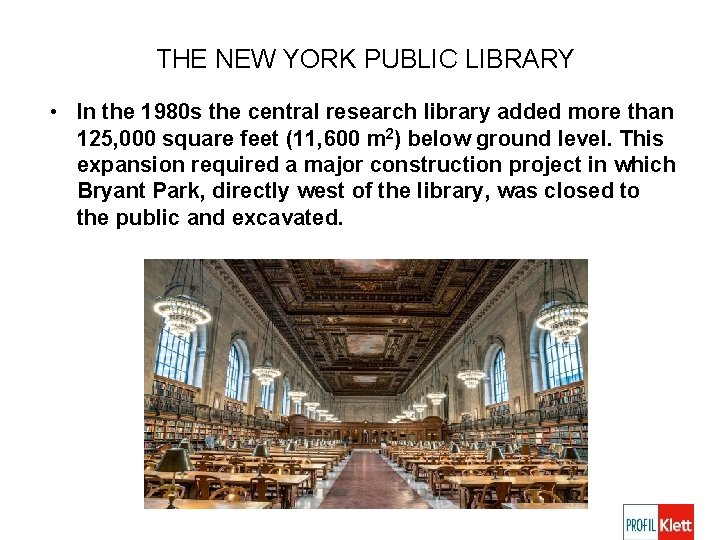 THE NEW YORK PUBLIC LIBRARY • In the 1980 s the central research library