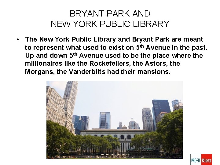 BRYANT PARK AND NEW YORK PUBLIC LIBRARY • The New York Public Library and